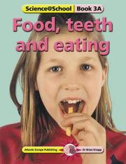 Cover of: Food, Teeth and Eating (Science@School) by Brian J. Knapp