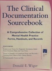 Cover of: The clinical documentation sourcebook: a comprehensive collection of mental health practice forms, handouts, and records