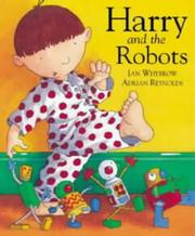 Cover of: Harry and the Robots by Ian Whybrow