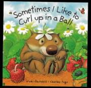 Cover of: Sometimes I Like to Curl Up in a Ball