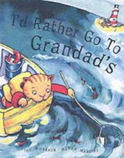 Cover of I'd Rather Go to Grandad's by Ian Whybrow