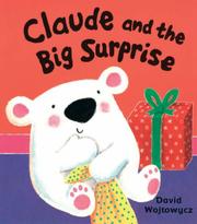 Cover of: Claude and the Big Surprise by David Wojtowycz