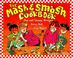 Cover of: The Mash and Smash Cookbook