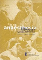 Cover of: Anaesthesia Under Examination: the Efficiency and Effectiveness of Anaesthesia and Pain Relief Services in England and Wales: National Report (National Report)