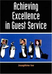 Cover of: Achieving Excellence in Guest Service by Josephine Ive