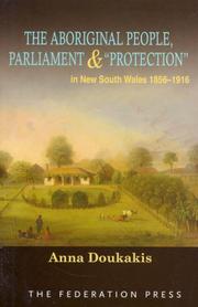 Cover of: The Aboriginal People, Parliament and "Protection" in New South Wales 1856-1916 by Anna Doukakis