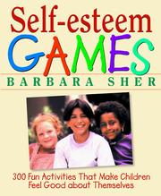 Cover of: Self-esteem games: 300 fun activities that make children feel good about themselves