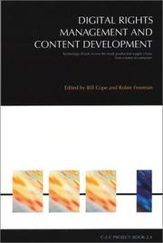 Cover of: Digital Rights Management and Content Development: Technology drivers across the book production supply chain, from creator to consumer