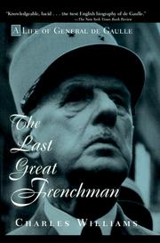 Cover of: The Last Great Frenchman: A Life of General De Gaulle