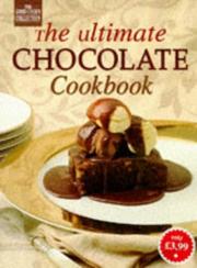 Cover of: The Ultimate Chocolate Cookbook (The Good Cooks Collection)