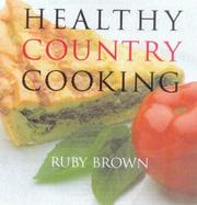 Cover of: Healthy Country Cooking by Ruby M. Brown