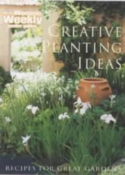 Cover of: Creative Planting Ideas: Recipes for Great Gardens (Australian Women's Weekly)