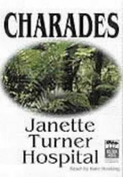 Cover of: Charades, Set by Janette Turner Hospital