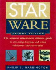 Cover of: Star ware: the amateur astronomer's ultimate guide to choosing, buying, and using telescopes and accessories