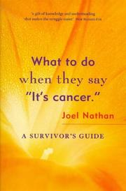 Cover of: What To Do When They Say "it's Cancer by J. Nathan, J. Nathan