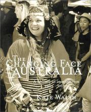 Cover of: The Changing Face of Australia: A Century of Immigration 1901-2000