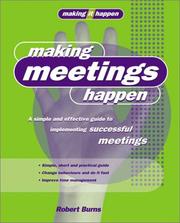 Cover of: Making Meetings Happen: A Simple and Effective Guide to Implementing Successful Meetings