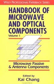 Handbook of Microwave and Optical Components, Microwave Passive and Antenna Components by Kai Chang