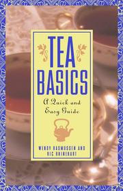 Cover of: Tea Basics by Wendy Rasmussen, Ric Rhinehart, Wendy Rasmussen, Ric Rhinehart