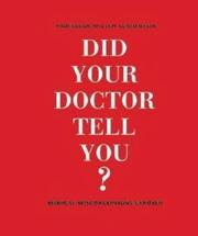 Cover of: Did Your Doctor Tell You?