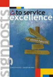 Cover of: Signposts to Service Excellence by Shepherd Shonhiwa, Shepherd Shonhiwa