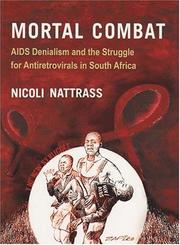 Cover of: Mortal Combat: AIDS Denialism and the Struggle for Antiretrovirals in South Africa
