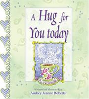 Cover of: A Hug for You Today by Audrey Jeanne Roberts