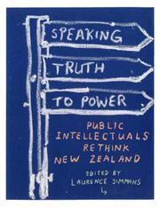 Cover of: Speaking Truth to Power: Public Intellectuals Rethink New Zealand