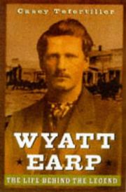Cover of: Wyatt Earp: the life behind the legend