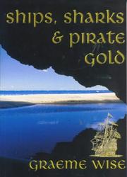 Cover of: Ships, Sharks and Pirate Gold | Graeme Wise