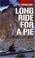 Cover of: Long Ride for a Pie