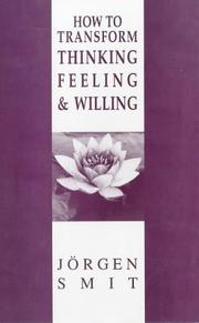 Cover of: How to Transform Thinking, Feeling and Willing (Social Ecology Series) by Jorgen Smit