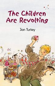 The Children Are Revolting by Jon Turley