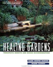 Cover of: Healing Gardens: Therapeutic Benefits and Design Recommendations (Wiley Series in Healthcare and Senior Living Design)
