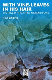 Cover of: With Vine-Leaves in His Hair: The Role of the Artist in Ibsen's Plays by Paul Binding