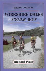Cover of: Yorkshire Dales Cycle Way (Biking Country) by Richard Peace