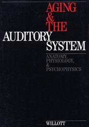 Cover of: Aging adn the Auditory System: Anatomy, Psysiology and Psychophysics