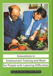 Innovations in employment training and work for people with learning difficulties by R. McConkey, P. McGinley