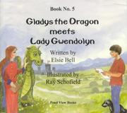 Cover of: Gladys the Dragon Meets Lady Gwendolyn