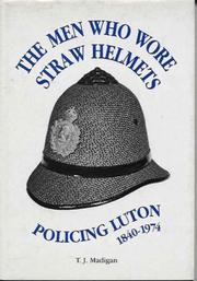 Cover of: The Men Who Wore Straw Helmets by Tom Madigan