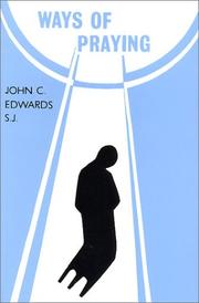 Ways of praying by John C. Edwards