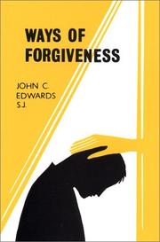 Ways of forgiveness by John C. Edwards