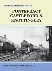 Cover of: Pontefract, Castleford and Knottingley (Railway Memories) by Peter Cookson, Steve Chapman