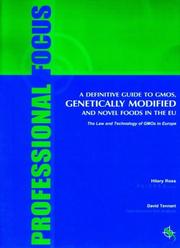 A Definitve Guide to GMOs, Genetically Modified and Novel Foods in the EU (Professional Focus)