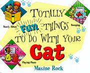Totally fun things to do with your cat by Maxine A. Rock
