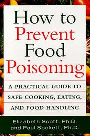 Cover of: How to prevent food poisoning: a practical guide to safe cooking, eating, and food handling