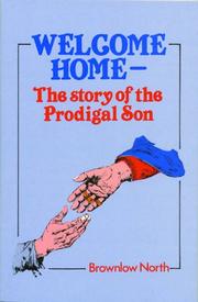 Cover of: Welcome Home: The Story of the Prodigal Son