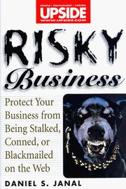 Cover of: Risky business: protect your business from being stalked, conned, or blackmailed on the Web