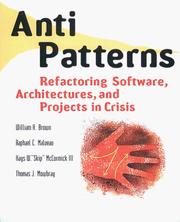 Cover of: AntiPatterns: refactoring software, architectures, and projects in crisis