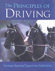 Cover of: Principles of Driving (German National Equestrian Federation's Complete Riding and) (German National Equestrian Federation's Complete Riding and)